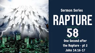 Rapture Sermon Series 58. One Second After the Rapture, Pt. 2. John 14:16-17. Dr. Andy Woods