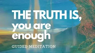 THE TRUTH IS THAT YOU ARE ENOUGH Guided sleep meditation for deep sleep and self worth