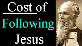 The Cost of Following Jesus, Luke 9:57-62 - J. C. Ryle  / Christian Audio Devotional