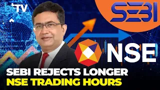 Market Trading Hours Not To Be Extended As SEBI Nixes NSE's Proposal For 3 Extra Hours