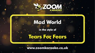 Tears For Fears - Mad World - Karaoke Version from Zoom Karaoke