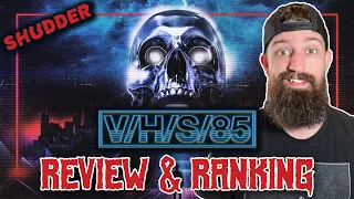 V/H/S/85 (2023) - REVIEW & RANKING All 5 Segments | Shudder Found-Footage Horror