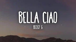 Becky G - Bella Ciao (Letra/Lyrics)