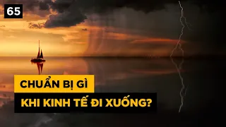 Chuẩn bị gì khi kinh tế đi xuống và lạm phát tăng cao?