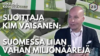 Kim Väisänen: Suomessa liian vähän miljonäärejä | Jakso 338 | Heikelä & Koskelo 23 minuuttia