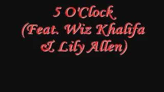 T - Pain - 5 O'Clock (Feat Wiz Khalifa & Lily Allen