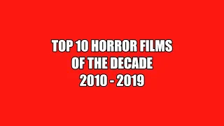 Top 10 Favorite Horror Films of the 2010s (2010-2019)