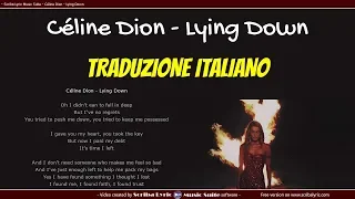 Céline Dion - Lying Down - Traduzione italiano + testo inglese