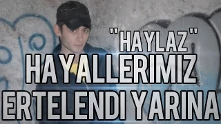 Haylaz- Hayallerimiz Ertelendi Yarına [ HD KLİP ] 2012