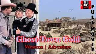 Ghost-Town Gold |  Western | Adventure | Full Movie