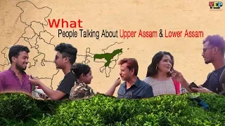 Guwahati People On Upper Assam & Lower Assam | YEP