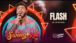 Flash Feat. Raí Saia Rodada - Kadu Martins - Swing do KM 2.0