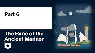 The Rime of the Ancient Mariner by Samuel Taylor Coleridge | Part 6