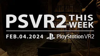 PSVR2 THIS WEEK | February 4, 2024 | Legendary Tales, Dead Hook, New Games & More!