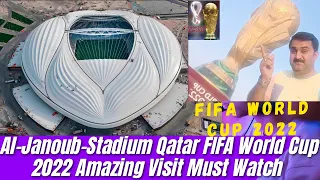 Al Janoub Stadium |Amazing Tour FIFA World Cup Qatar 2022 Must Visit