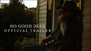 NO GOOD DEED | Official Trailer