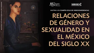 RELACIONES DE GÉNERO Y SEXUALIDAD  EN EL MÉXICO DEL SIGLO XX. Conferencia 2