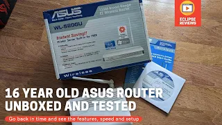 Surprising Discoveries: 16-Year-Old ASUS WL-520GU Router