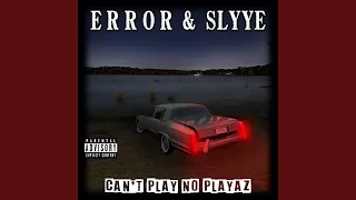 CAN'T PLAY NO PLAYAZ (feat. Slyye)