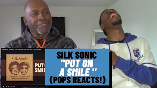 {POPS SAID HE'S FELT THAT BEFORE!} MY DAD REACTS TO SILK SONIC "PUT ON A SMILE"