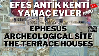 EFES ANTİK KENTİ YAMAÇ EVLER - EPHESUS  ANCİENT CİTY THE TERRACE HOUSES  - Selçuk - İZMİR / TURKEY