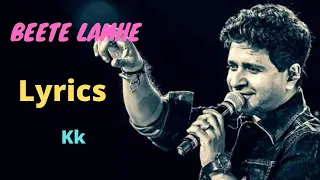 Beete Lamhe (Lyrics)- Kk, Sayeed Quadri, Mithoon, Emraan Hashmi, Geeta Barsa