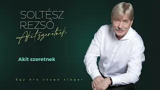 Soltész Rezső - Akit szeretnek (official AUDIO HQ)