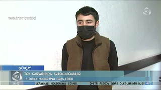 Göyçayda toy karvanında avtoxuliqanlıq