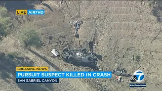 Chase suspect killed in crash after veering off mountain road north of Glendora