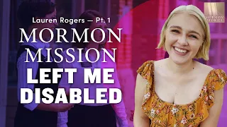 My Mormon Mission Left Me Disabled - Lauren Rogers Pt. 1 - Mormon Stories 1481