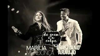 Marília Mendonça - De Quem E A Culpa (feat. Cristiano Araújo)