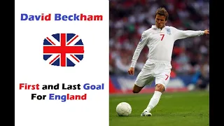 David Beckham ● First and Last Goal For England nation