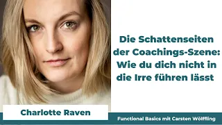 Die Schattenseiten der Coachingsszene mit Charlotte Raven