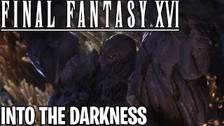 Final Fantasy XVI | Pt21 Into the Darkness Walkthrough