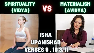 Isha Upanishad Verse 9, 10 & 11. Spirituality vs Materialism. Ishavasya Upanishad Ganga. Yajurveda
