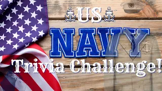 How Much Do You Think You Know About the US Navy? Trivia Quiz Challenge! - 10 Questions