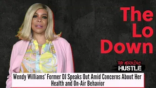 Wendy Williams’ Former DJ Speaks Out Amid Concerns About Her Health and On-Air Behavior