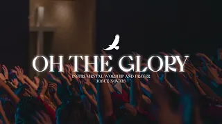 Oh The Glory Of Your Presence // 1 HOUR INSTRUMENTAL WORSHIP // Deep Prayer