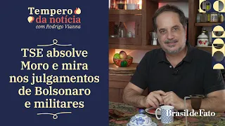 🔴 TSE absolve Moro e mira nos julgamentos de Bolsonaro e militares | Tempero da Notícia