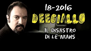 Dee Giallo - Puntata 18 - Il disastro di Le Mans