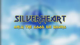 SILVERHEART - Only the Good Die Young (Iron Maiden Cover)