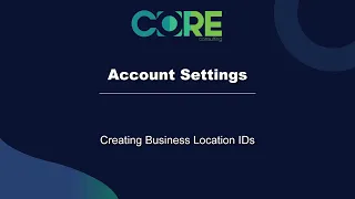 Account Settings:  Creating Business location IDs