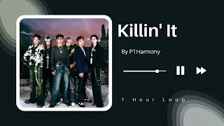 [1 Hour Loop] P1Harmony  - Killin' It