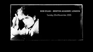 Bob Dylan — Brixton, London (Night 3 of 5). 22nd November, 2005. Stereo recording