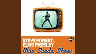 Blue Suede Shoes (Melody J Extended Mix) (Steve Forest Vs Elvis Presley)