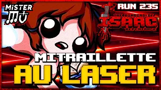 LA MITRAILLETTE À LASERS | The Binding of Isaac : Repentance #235