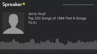 Top 200 Songs of 1984 Part 6-Songs 75-51 (made with Spreaker)