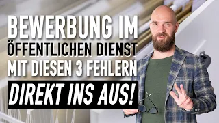 Bewerbung im öffentlichen Dienst - 3 FEHLER, die dich SOFORT ins Aus schießen!