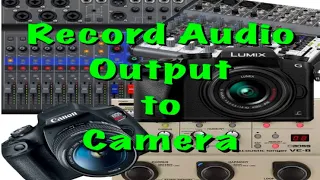 RECORDING MIXER SOUND WITH YOUR CAMERA