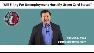 Will filing for unemployment hurt my green card?